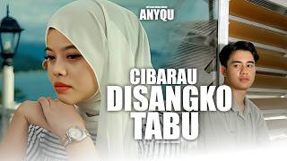 Download lagu Anyqu - Cibarau Disangko Tabu  () mp3