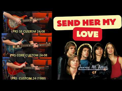 Journey - "Send Her My Love"  -  PRS SE vs PRS Core vs '88 Custom 24      #prs  #journey  #guitar