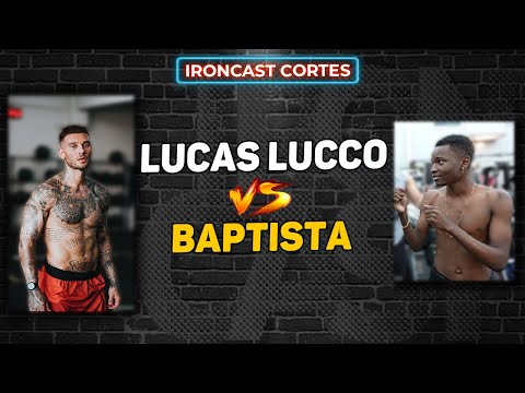 BAPTISTA FALA SOBRE SUA “TRETA” COM LUCAS LUCCO – IRONCAST CORTES