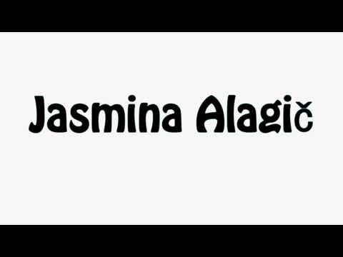 Learn How To Pronounce Jasmina Alagic