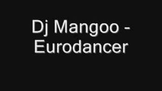 DJ Mangoo - Eurodancer