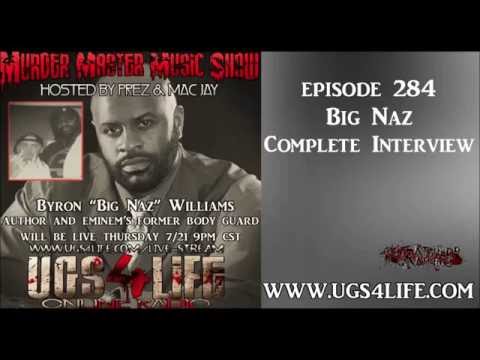 EPISODE 284 BIG NAZ AUTHOR AND FORMER EMINEM BODY GUARD COMPLETE INTERVIEW 7-22-16