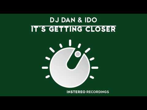 DJ Dan & Ido - It's Getting Closer