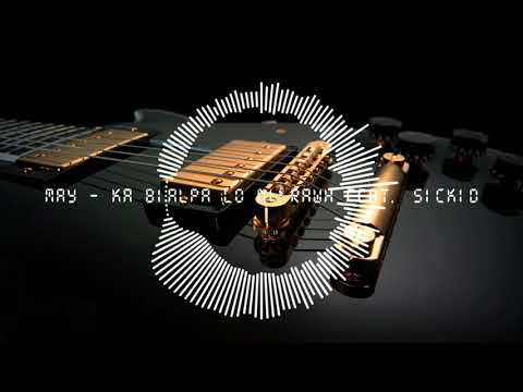 May  - Ka bialpa lo ni rawh feat. CT Tluangtea (Sickid)