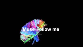 Muse Follow me