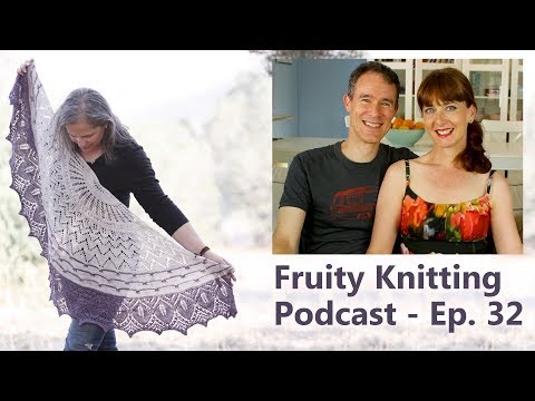 Romi Hill - New Lace Knitting - Ep. 32 - Fruity Knitting Podcast