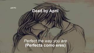 HD Dead By April - Perfect The Way You Are (sub español/Lyrics)