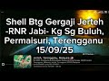 250915 2 Ukur Jalan Caltex Kg Batang Gergaji Jerteh RnR Jabi Petronas Kg Sg Buluh Permaisuri Tganu