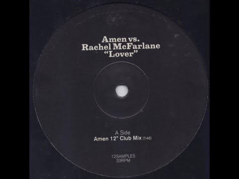 A. Amen Vs Rachel McFarlane - Lover (Amen 12" Club Mix) [2000] [12SAMPLE5]