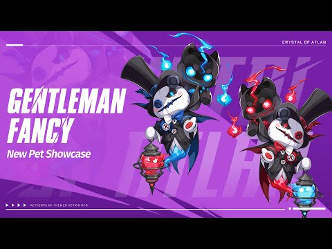 Crystal of Atlan: Pet Showcase: New Pets "Gentleman Fancy" Coming Soon