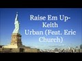 Raise Em Up-Keith Urban (Feat. Eric Church ...