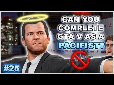Can You Complete GTA 5 Without Wasting Anyone? - Part 25 (Pacifist Challenge)