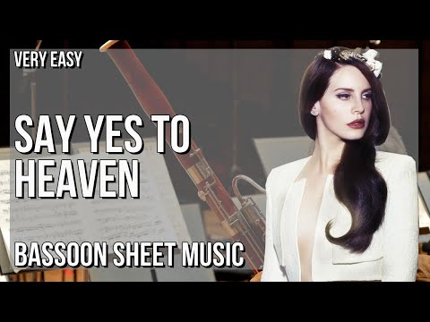 Bassoon Sheet Music: How to play Say Yes To Heaven by Lana Del Rey