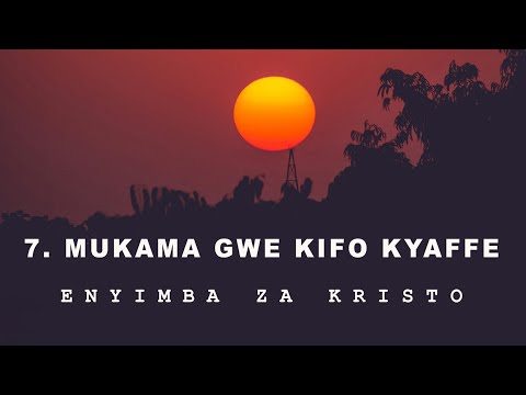 Mukama Gwe Kiffo Kyaffe (Enyimba Za Kristo)