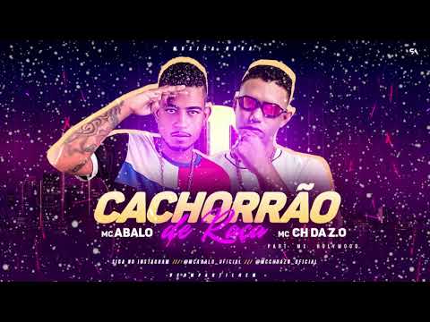 MC ABALO E MC CH DA ZO - CACHORRAO DE RAÇA