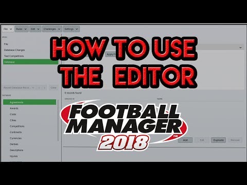 How To Use The Football Manager 2018 Editor - Tutorial
