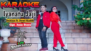 Download lagu KARAOKE IYANATU JAJI - DAHLAN NL FT. DEWI KADDI || LAGU BUGIS TERBARU 2022 mp3 Download lagu KARAOKE IYANATU JAJI - DAHLAN NL FT. DEWI KADDI || LAGU BUGIS TERBARU 2022 mp3