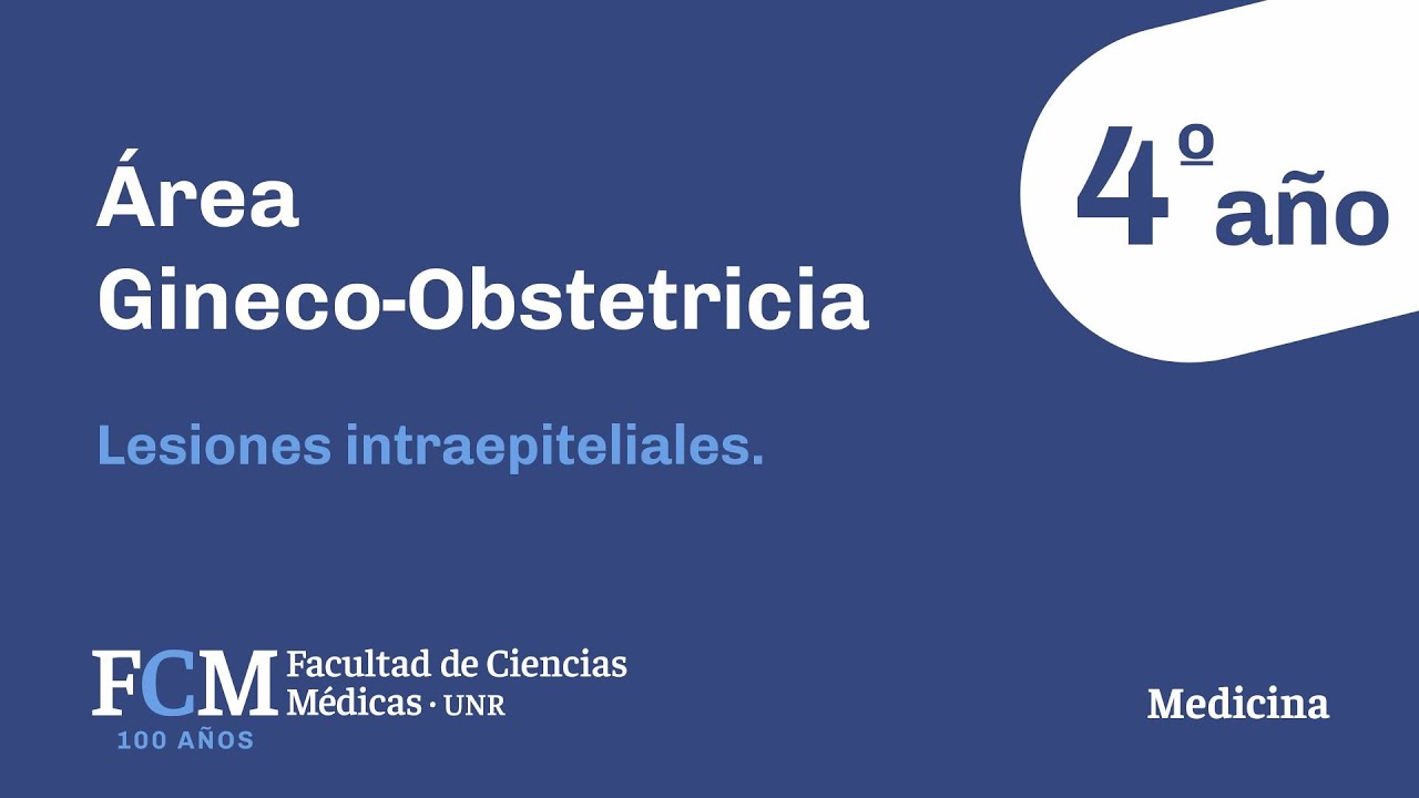 Área Gineco-Obstetricia - 4º año: Lesiones intraepiteliales