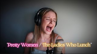 “Pretty Women / The Ladies Who Lunch” Medley — Barbra Streisand COVER
