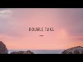 dhruv   double take  (1 Hour Music Lyrics)