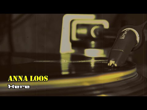 Anna Loos - Here