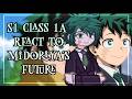 S1 Class 1A React To Midoriya S Future Gacha React