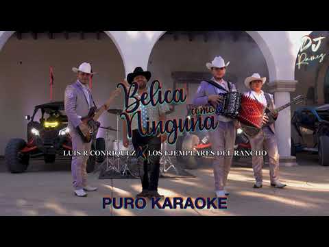 Belica Como Ninguna-Luis R Conriquez X Los Ejemplares Del Rancho-Karaoke🔥 II 2023 II