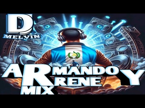 Armando y Rene Mix-Dj Melvin Salazar