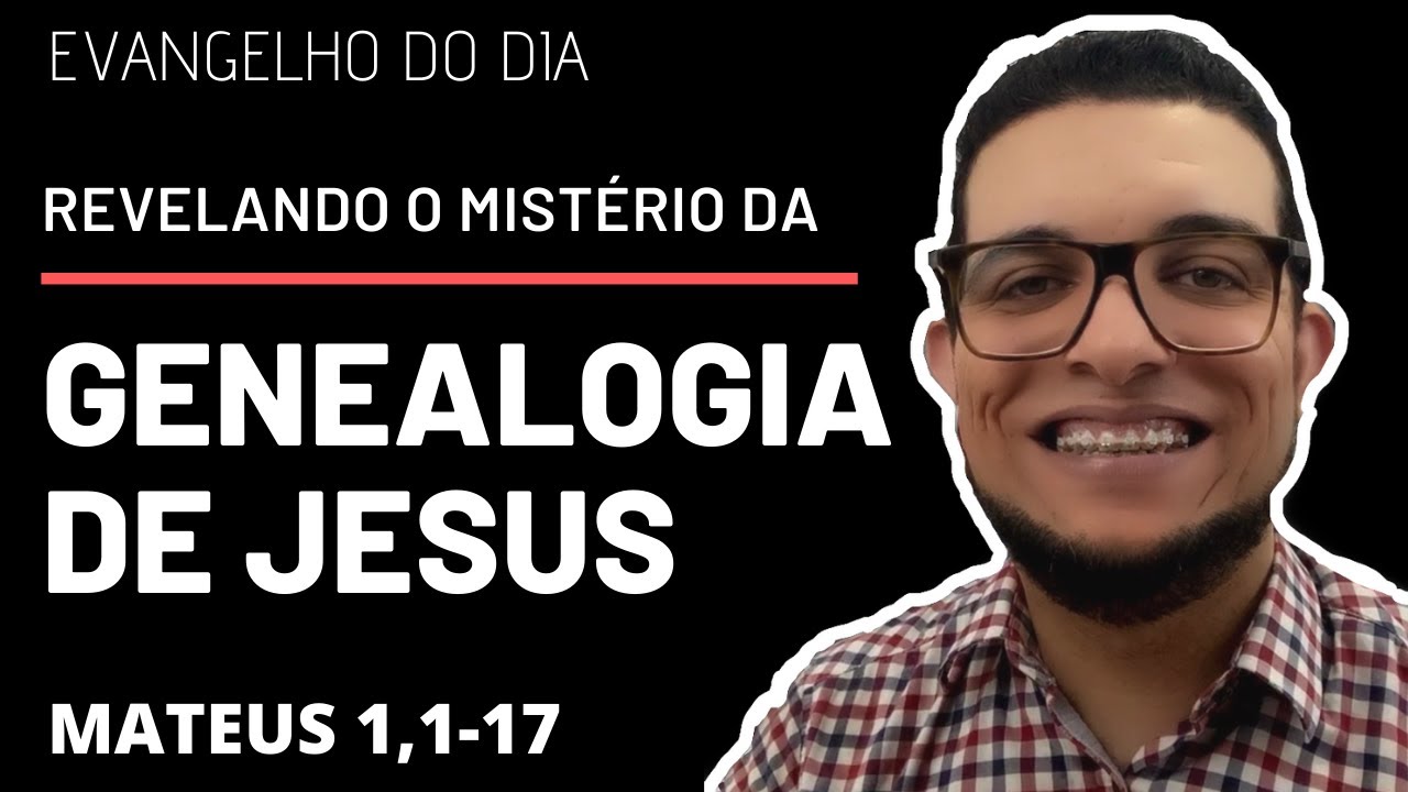 O MISTÉRIO DA GENEALOGIA DE JESUS REVELADO (Mt 1,1-17) | JOÃO CLAUDIO RUFINO