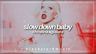 slow down baby || christina aguilera || traducida al español + lyrics