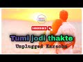 Tumi Jodi Thakte Unplugged Karaoke with lyrics | Abir Biswas | Kumar Sanu