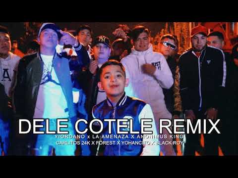 Dele Cotele Remix | Yiordano x La Amenaza X Anonimus X Carlitos X Forest X Yoancito X Black Roy