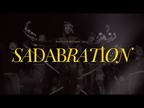 SADABRATION - Malaysian Students in UK @ Warwick MNight 2024 "Dear, Seri"