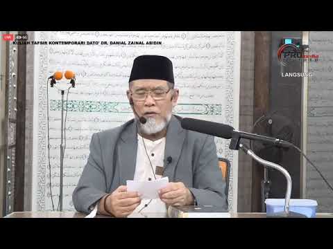 Kuliah Tafsir Kontemporari Dato' Dr. Danial Zainal Abdin [23 JUN 2019]