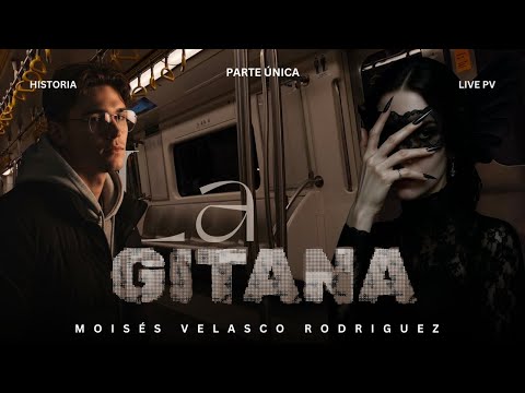 LIVE PV: HISTORIA - LA GITANA - PARTE ÚNICA