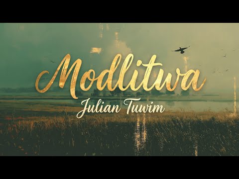 Prorocze słowa o Polsce - Julian Tuwim (Modlitwa)