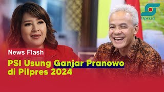 PSI Calonkan Ganjar Pranowo di Pilpres 2024