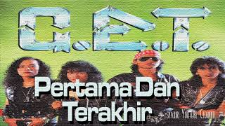Download lagu G.E.T - Pertama Dan Terakhir mp3 Download lagu G.E.T - Pertama Dan Terakhir mp3