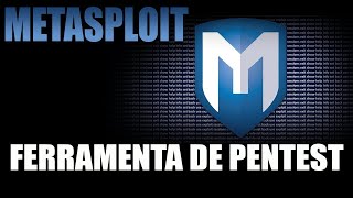 Metasploit - Ferramenta para Pentest