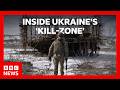 Inside The Kill Zone On Ukraine S Front Line BBC News