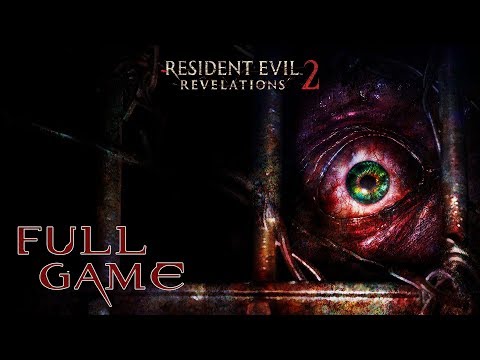 Resident Evil: Revelations 2 - Full Game HD Walkthrough - No Commentary