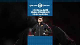 Harry Maguire Mulai Gerah Ingin Rajin Main Lagi setelah MU Juara Carabao Cup: Ingin Pimpin Rekan Tim