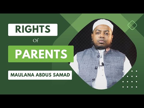 Rights of Parents : Maulana Abdus Samad Awal