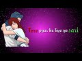 Sach Bolu To Milkar Tumse Best WhatsApp Status
