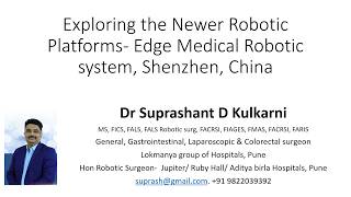 Exploring the Newer Robotic Platforms: Edge medical Robotic Systems- a Visit to Shenzhen, China