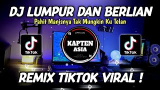Download lagu Dj Pahit Manisnya Tak Mungkin Ku Telan | Lumpur dan berlian  Remix Tiktok Viral Terbaru mp3