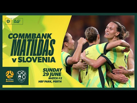CommBank Matildas v Slovenia | International Friendly Match 2