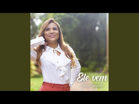 Ele Vem - Laura Cerqueira