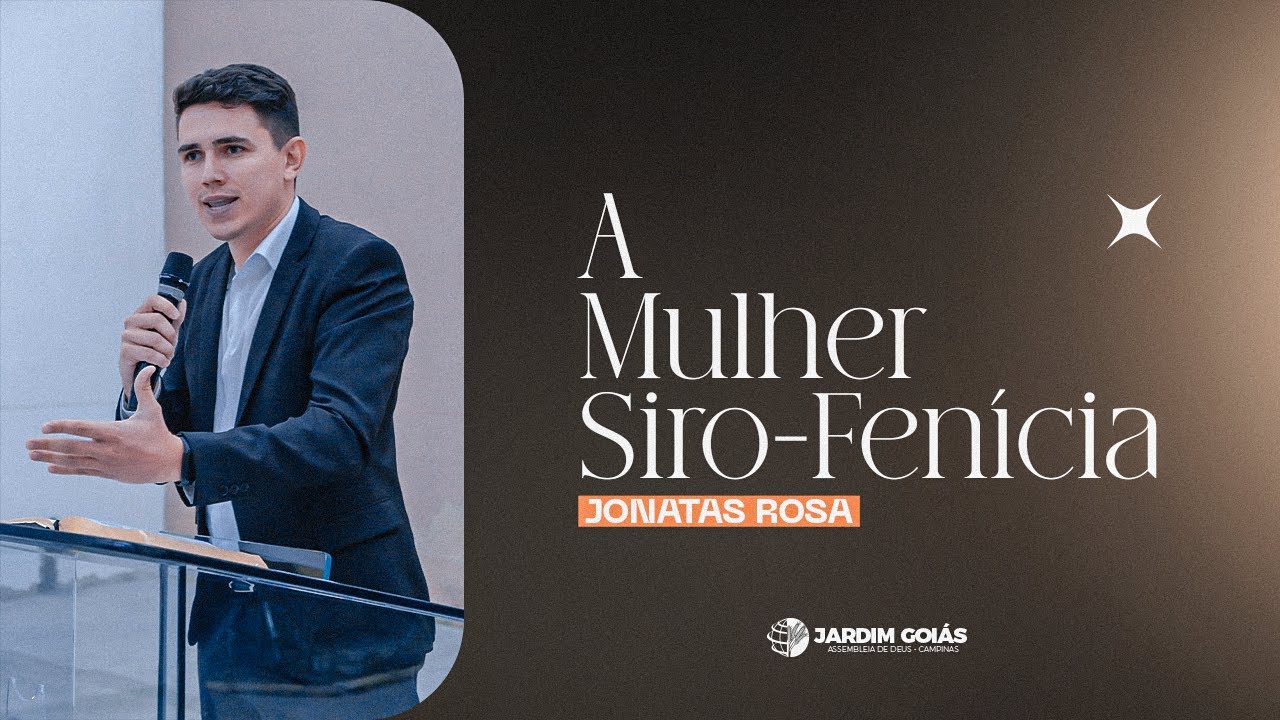 A Mulher Siro-Fenícia [Quarta da Palavra] - Jonatas Rosa