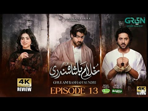Ghulam Bashah Sundri Episode 13 [Subtitles] 18th Feb 26 | Digitally Brighto Paints | HD Drama Review